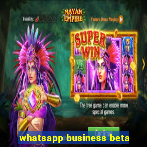 whatsapp business beta